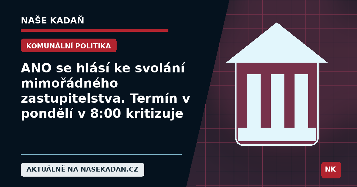Redakční grafika Naše Kadaň k článku ANO se hlásí ke svolání mimořádného zastupitelstva. Termín v pondělí v 8:00 kritizuje
