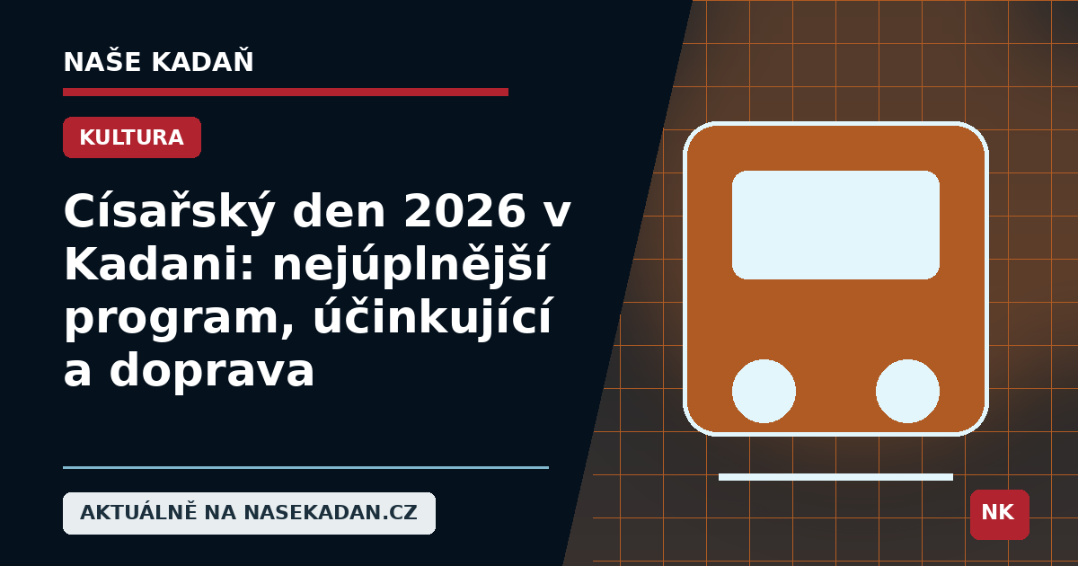 Redakční grafika Naše Kadaň k článku Císařský den 2026 v Kadani: nejúplnější program, účinkující, doprava a hra Příjezd císaře