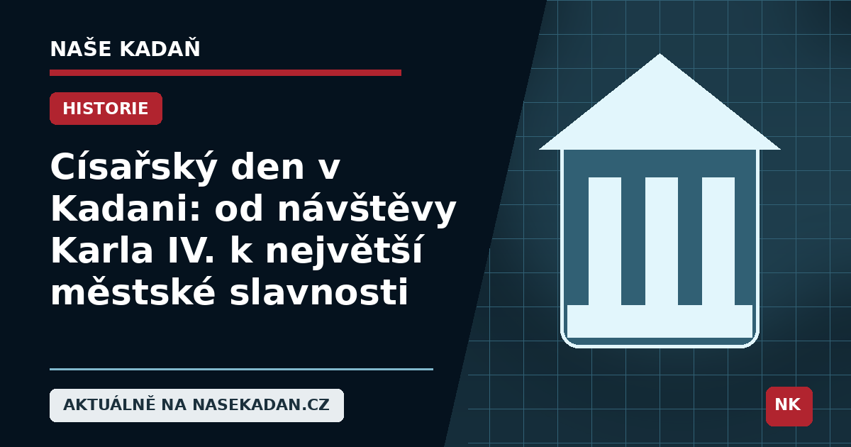 Redakční grafika Naše Kadaň k článku Císařský den v Kadani: od návštěvy Karla IV. k největší městské slavnosti