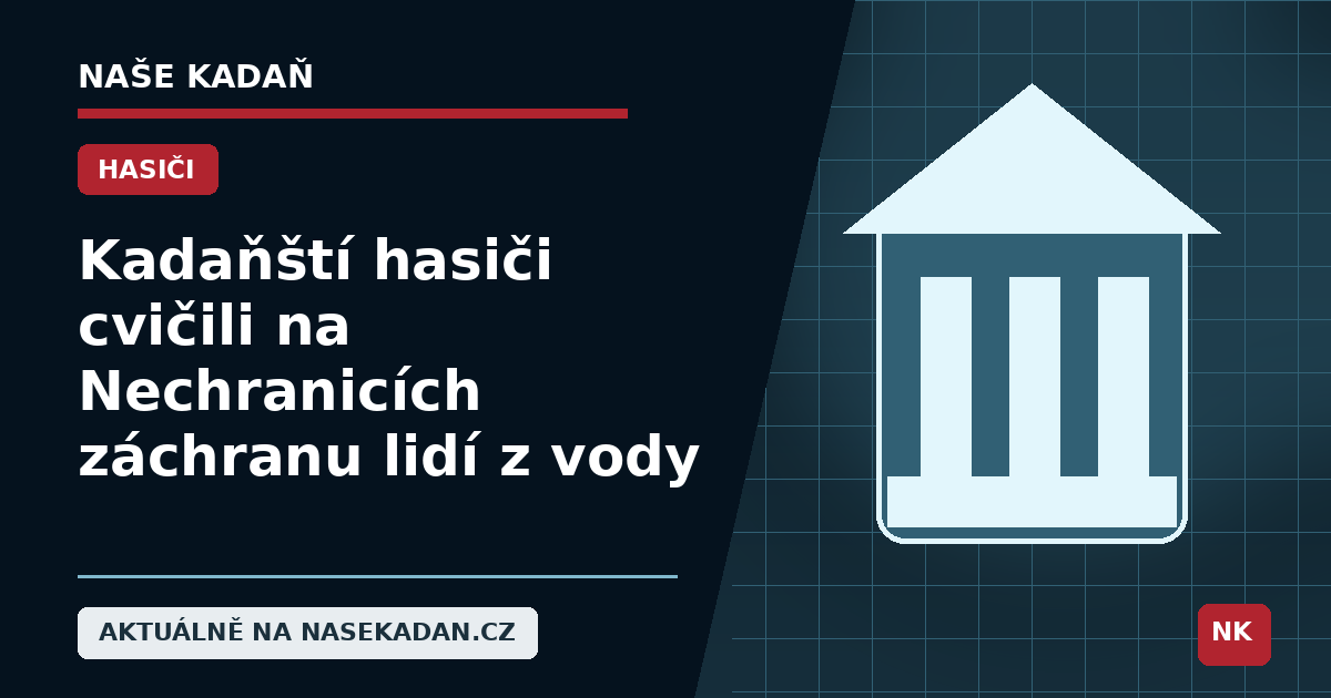 Redakční grafika Naše Kadaň k článku Kadaňští hasiči cvičili na Nechranicích záchranu lidí z vody