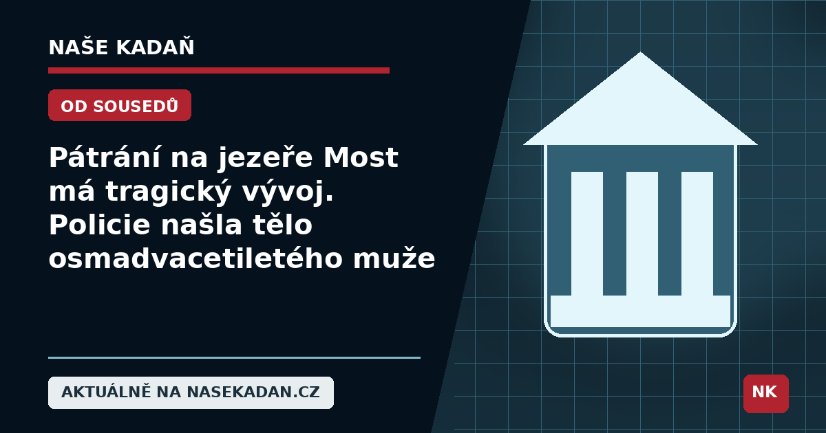 Redakční grafika Naše Kadaň k článku Pátrání na jezeře Most má tragický vývoj. Policie našla tělo osmadvacetiletého muže