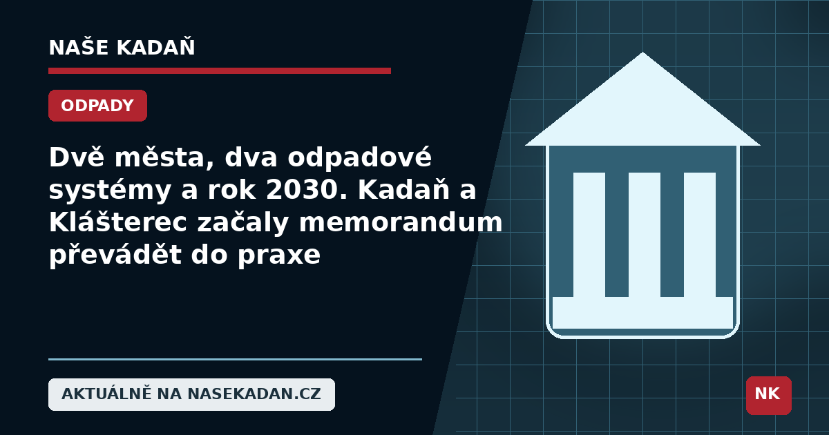 Redakční grafika Naše Kadaň k článku Dvě města, dva odpadové systémy a rok 2030. Kadaň a Klášterec začaly memorandum převádět do praxe