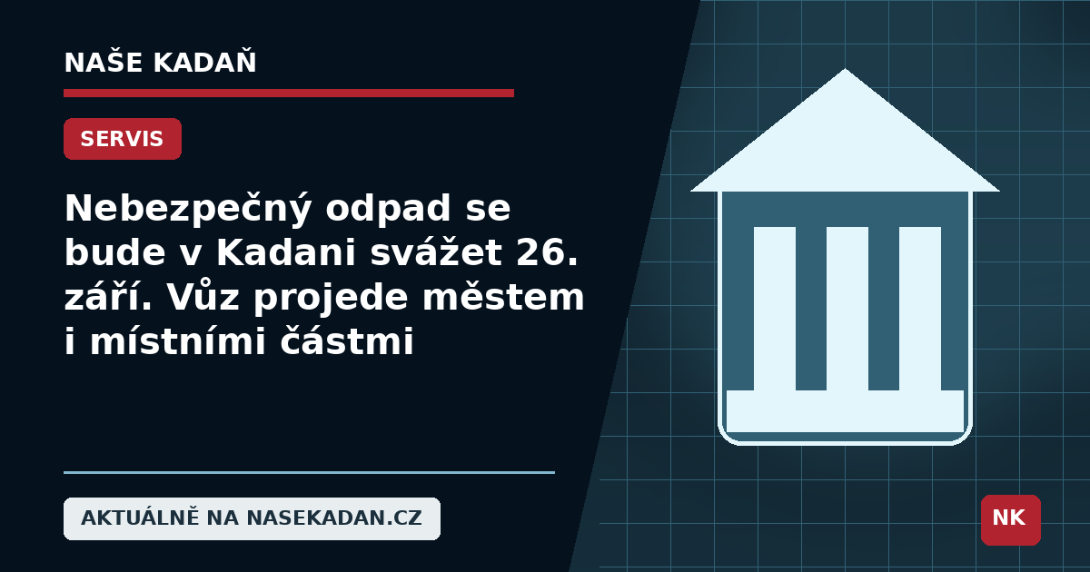 Redakční grafika Naše Kadaň k článku Nebezpečný odpad se bude v Kadani svážet 26. září. Vůz projede městem i místními částmi