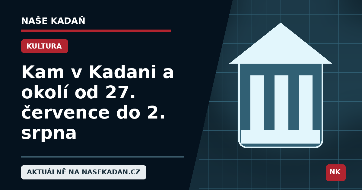 Redakční grafika Naše Kadaň k článku Kam v Kadani a okolí od 27. července do 2. srpna: festival, koupání, kino a výlety