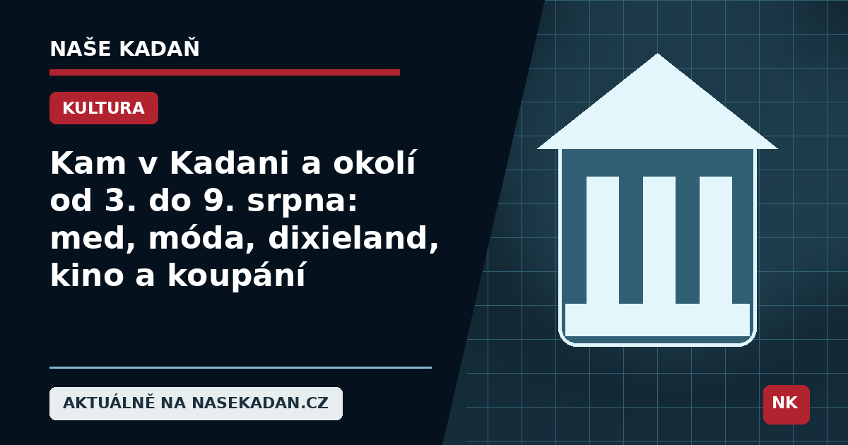Redakční grafika Naše Kadaň k článku Kam v Kadani a okolí od 3. do 9. srpna: med, móda, dixieland, kino a koupání