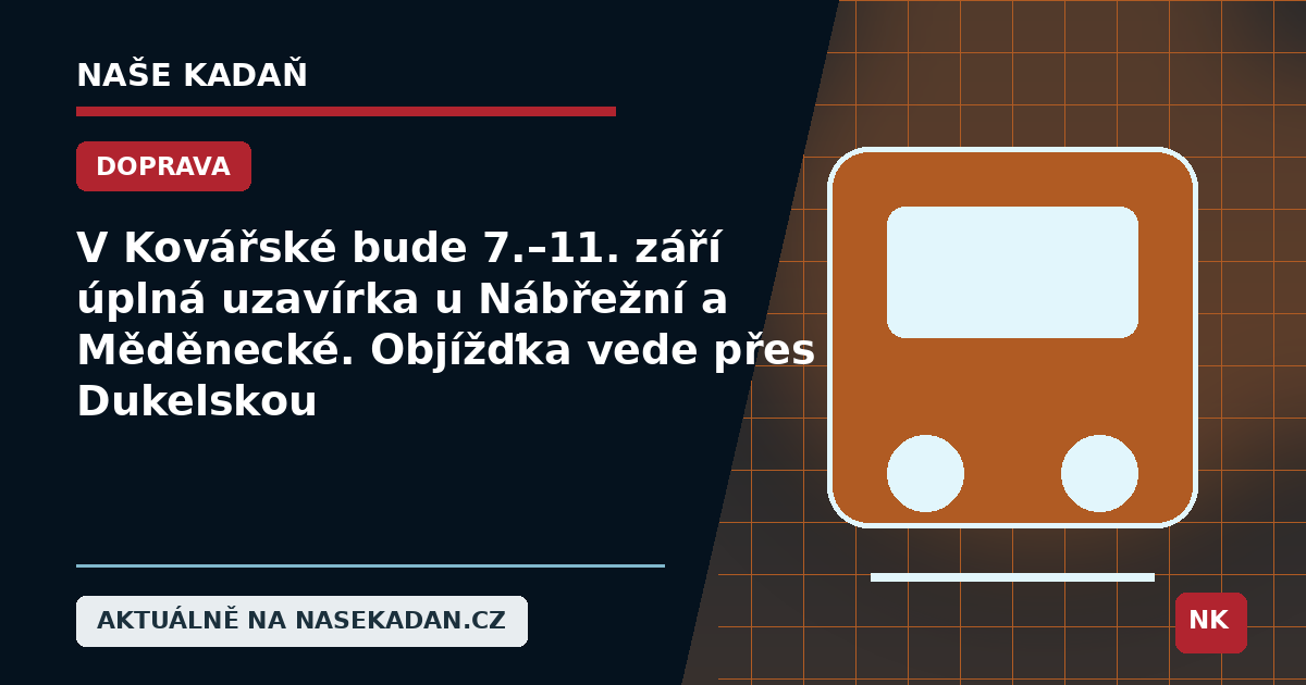 Redakční grafika Naše Kadaň k článku V Kovářské bude 7.–11. září úplná uzavírka u Nábřežní a Měděnecké. Objížďka vede přes Dukelskou