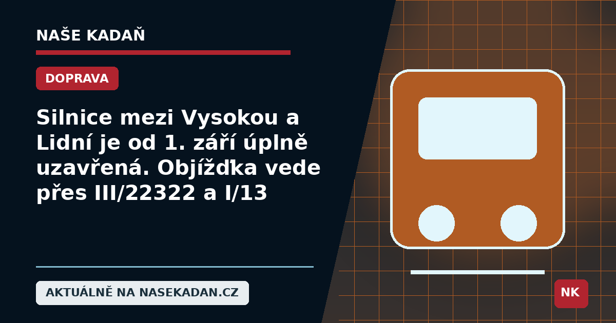 Redakční grafika Naše Kadaň k článku Silnice mezi Vysokou a Lidní je od 1. září úplně uzavřená. Objížďka vede přes III/22322 a I/13