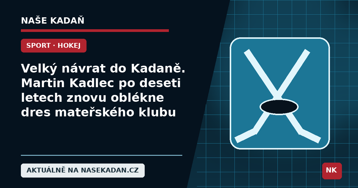 Redakční grafika Naše Kadaň k článku Velký návrat do Kadaně. Martin Kadlec po deseti letech znovu oblékne dres mateřského klubu