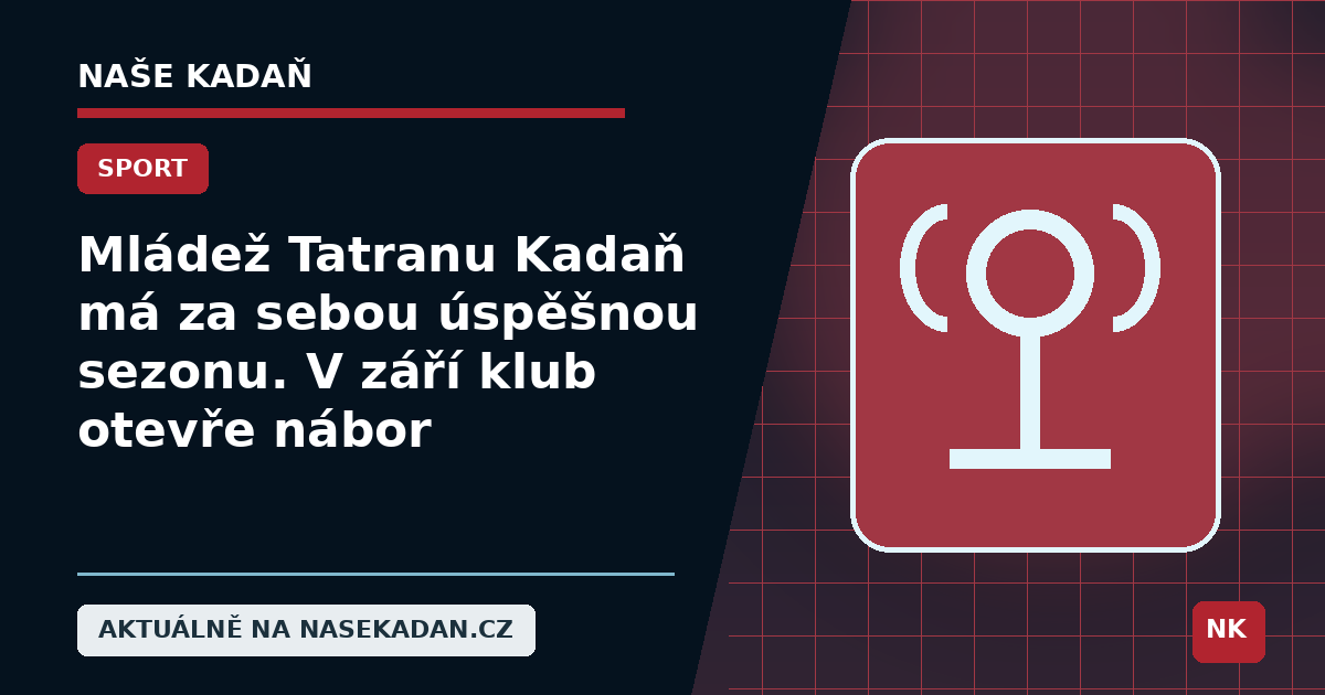 Redakční grafika Naše Kadaň k článku Mládež Tatranu Kadaň má za sebou úspěšnou sezonu. V září klub otevře nábor
