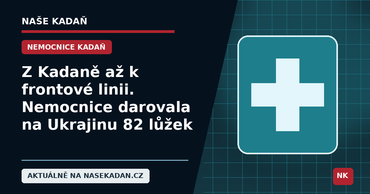 Redakční grafika Naše Kadaň k článku Z Kadaně až k frontové linii. Nemocnice darovala na Ukrajinu 82 lůžek