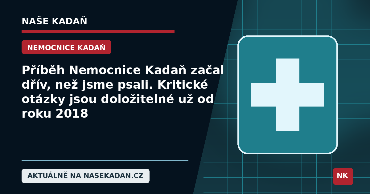 Redakční grafika Naše Kadaň k článku Příběh Nemocnice Kadaň začal dřív, než jsme psali. Kritické otázky jsou doložitelné už od roku 2018
