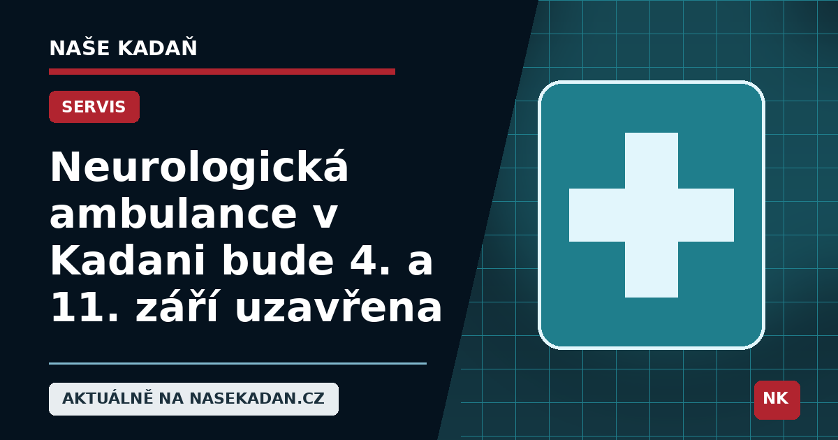Redakční grafika Naše Kadaň k článku Neurologická ambulance v Kadani bude 4. a 11. září uzavřena