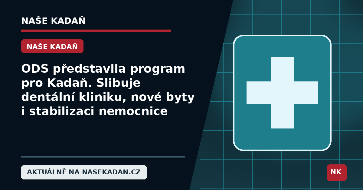 Redakční grafika Naše Kadaň k článku ODS představila program pro Kadaň. Slibuje dentální kliniku, nové byty i stabilizaci nemocnice