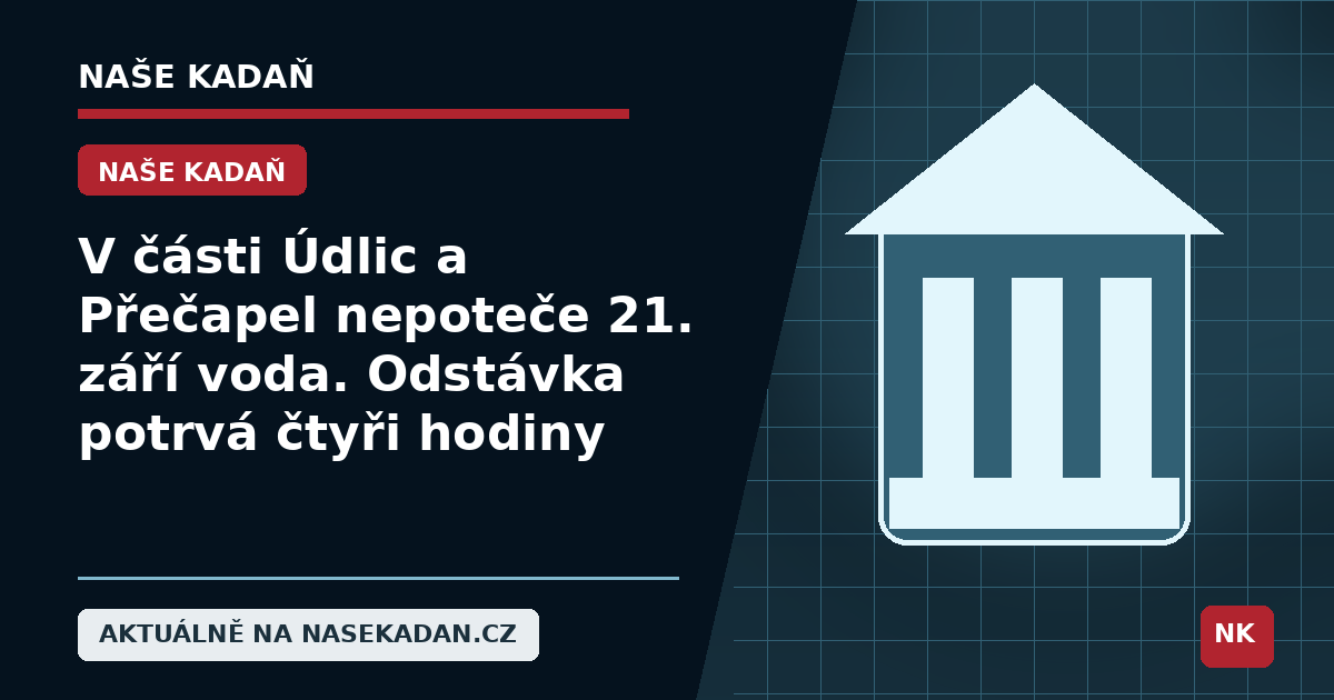 Redakční grafika Naše Kadaň k článku V části Údlic a Přečapel nepoteče 21. září voda. Odstávka potrvá čtyři hodiny