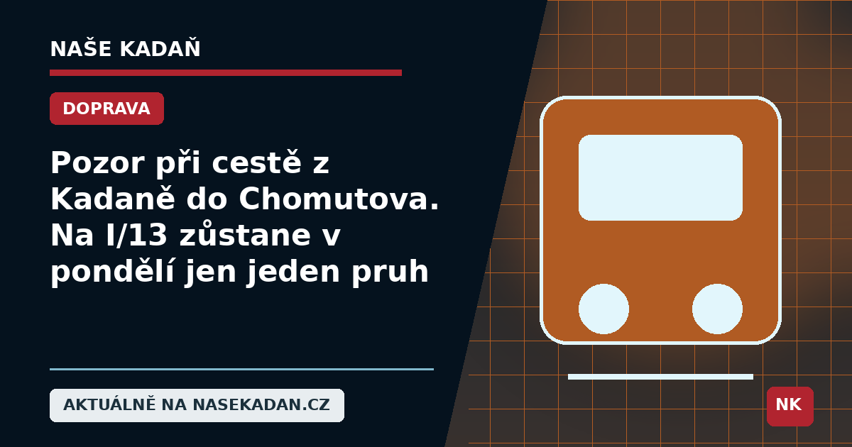 Redakční grafika Naše Kadaň k článku Pozor při cestě z Kadaně do Chomutova. Na I/13 zůstane v pondělí jen jeden pruh