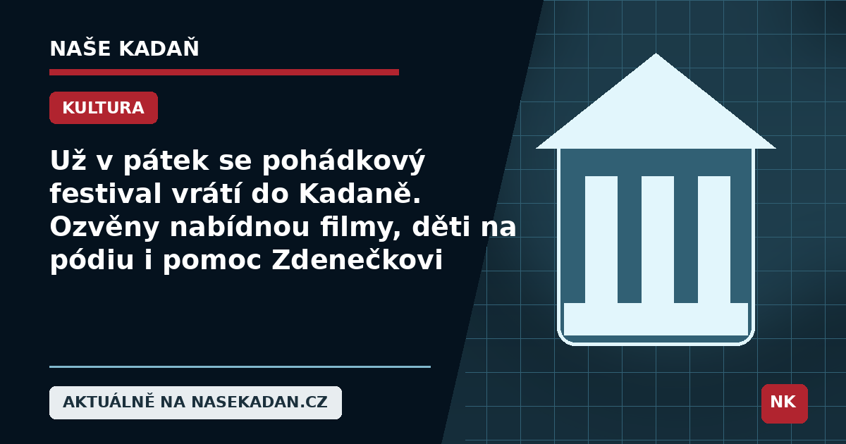 Redakční grafika Naše Kadaň k článku Už v pátek se pohádkový festival vrátí do Kadaně. Ozvěny nabídnou filmy, děti na pódiu i pomoc Zdenečkovi
