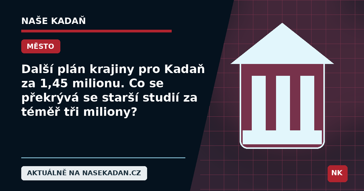 Redakční grafika Naše Kadaň k článku Další plán krajiny pro Kadaň za 1,45 milionu. Co se překrývá se starší studií za téměř tři miliony?