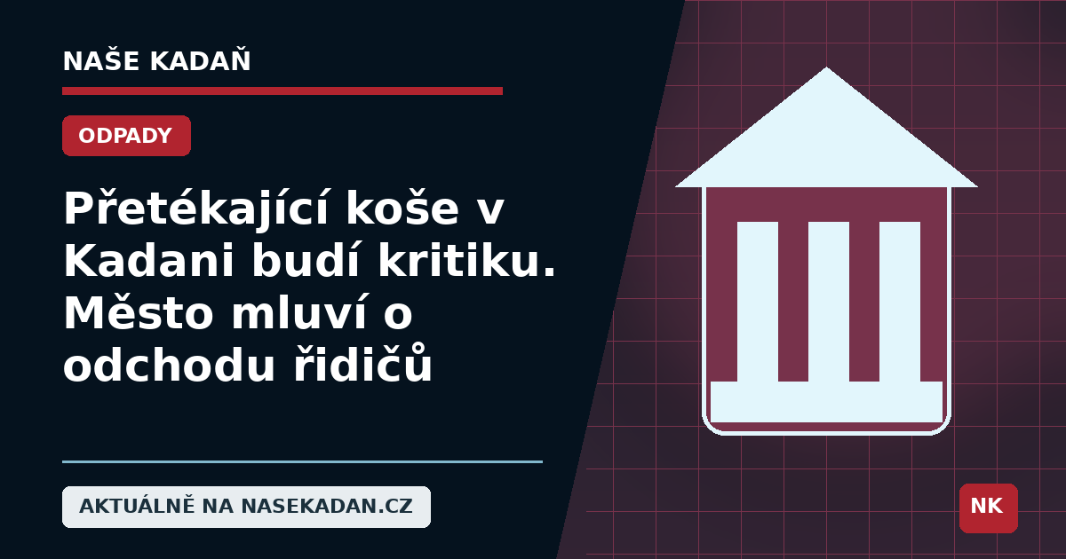 Redakční grafika Naše Kadaň k článku Přetékající koše v Kadani budí kritiku. Město mluví o odchodu řidičů
