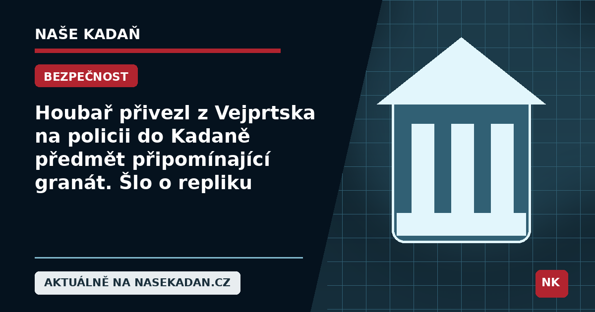 Redakční grafika Naše Kadaň k článku Houbař přivezl z Vejprtska na policii do Kadaně předmět připomínající granát. Šlo o repliku