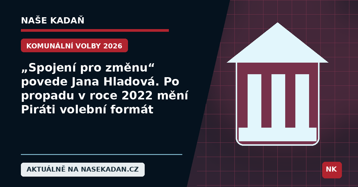 Redakční grafika Naše Kadaň k článku „Spojení pro změnu“ povede Jana Hladová. Po propadu v roce 2022 mění Piráti volební formát