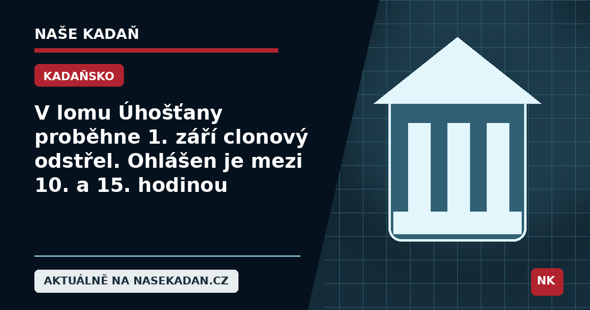 Redakční grafika Naše Kadaň k článku V lomu Úhošťany proběhne 1. září clonový odstřel. Ohlášen je mezi 10. a 15. hodinou