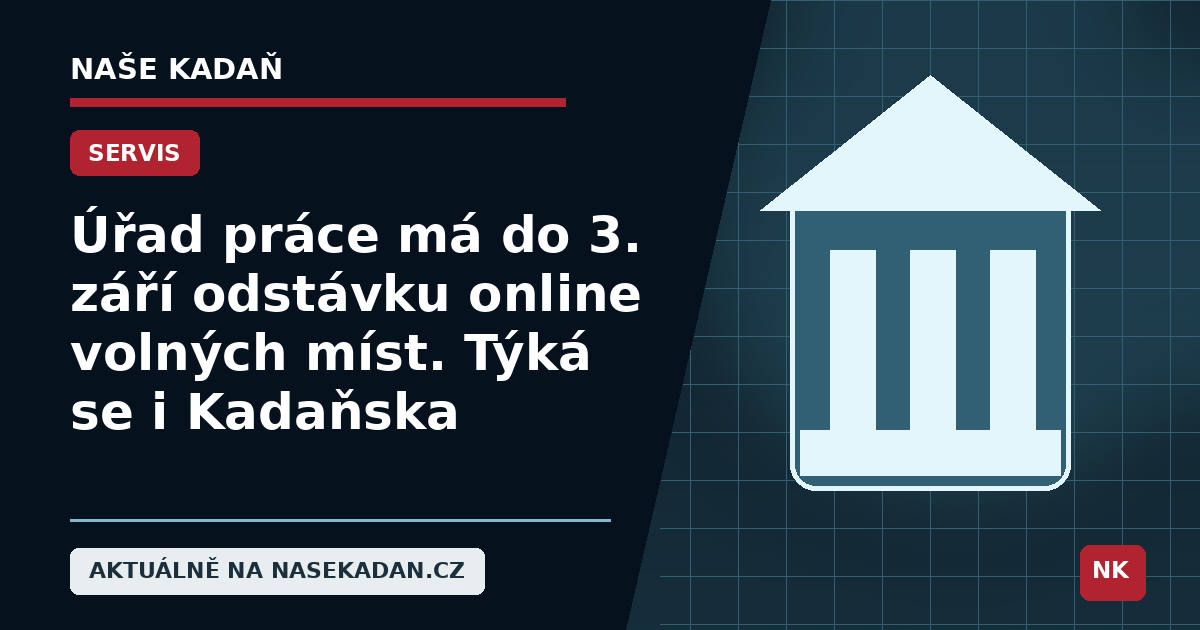 Redakční grafika Naše Kadaň k článku Úřad práce má do 3. září odstávku online volných míst. Týká se i Kadaňska