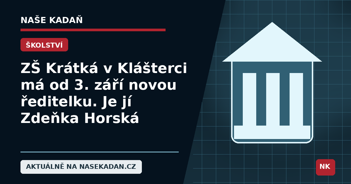 Redakční grafika Naše Kadaň k článku ZŠ Krátká v Klášterci má od 3. září novou ředitelku. Je jí Zdeňka Horská